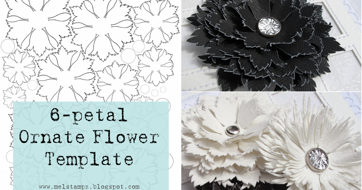 6 Petal Flower Template Mel Stampz 6 Petal ornate Flower Template