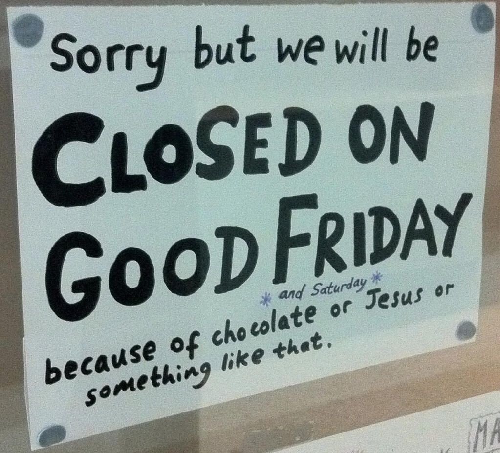 Closed Good Friday Sign Dr Paul Harrison On