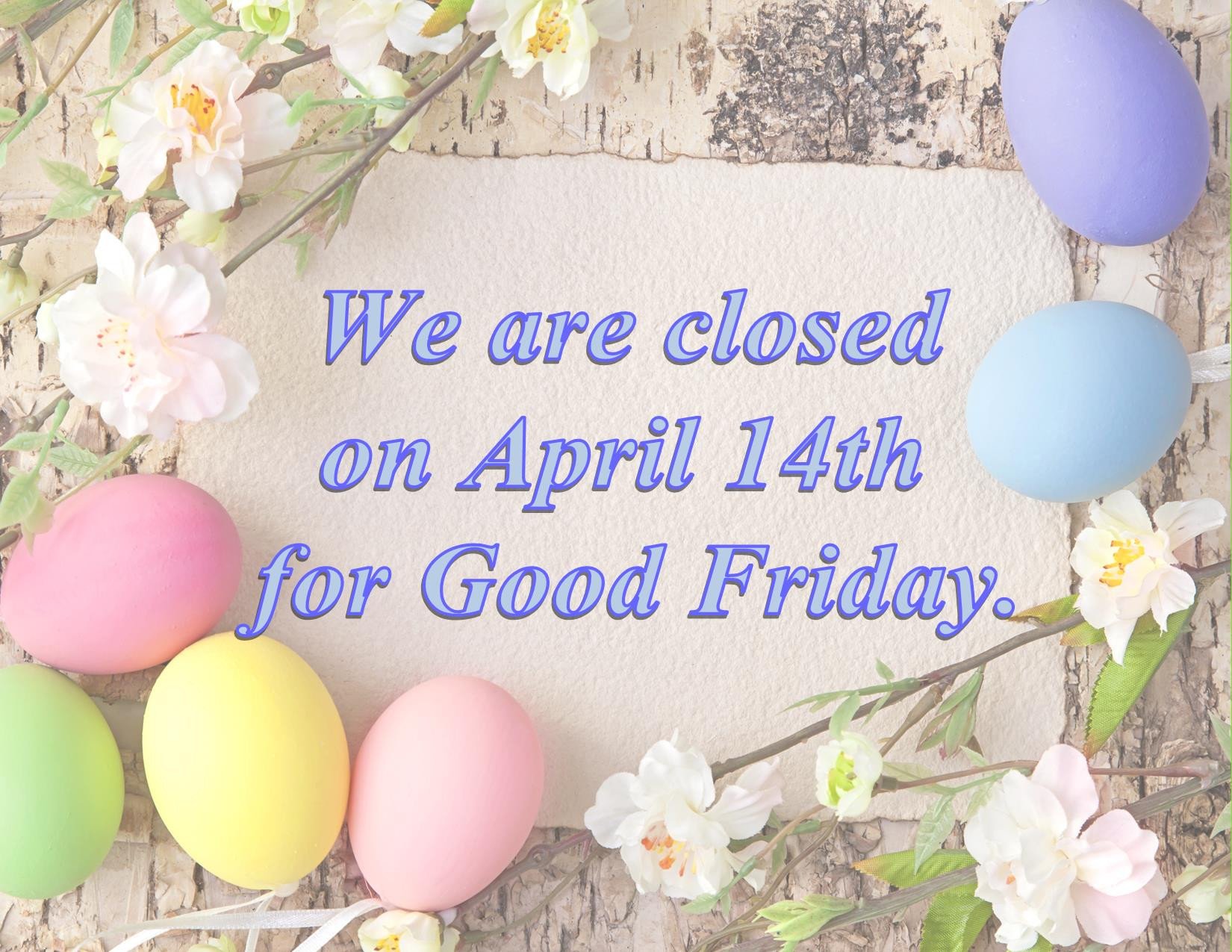 Closed Good Friday Sign Fice Closed Good Friday Lynn area Chamber