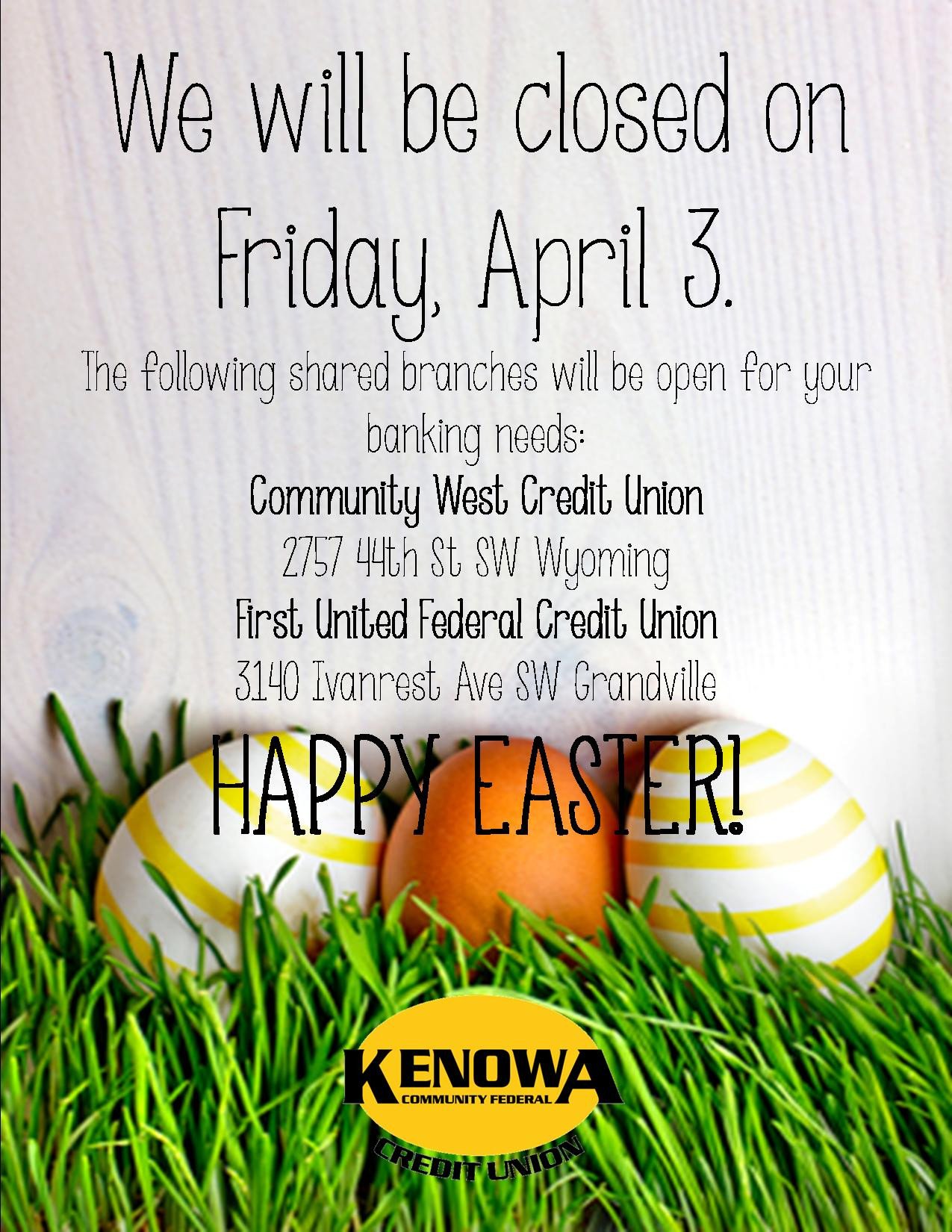 Closed Good Friday Sign Wel E to Kenowa Munity Federal Credit Union Kenowa