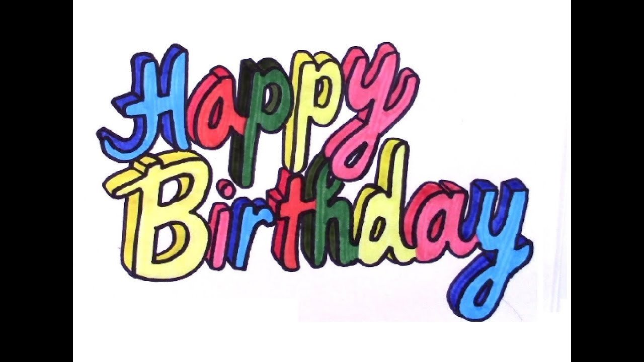 Happy Birthday 3d Image How to Draw Happy Birthday In 3d Colored Letters